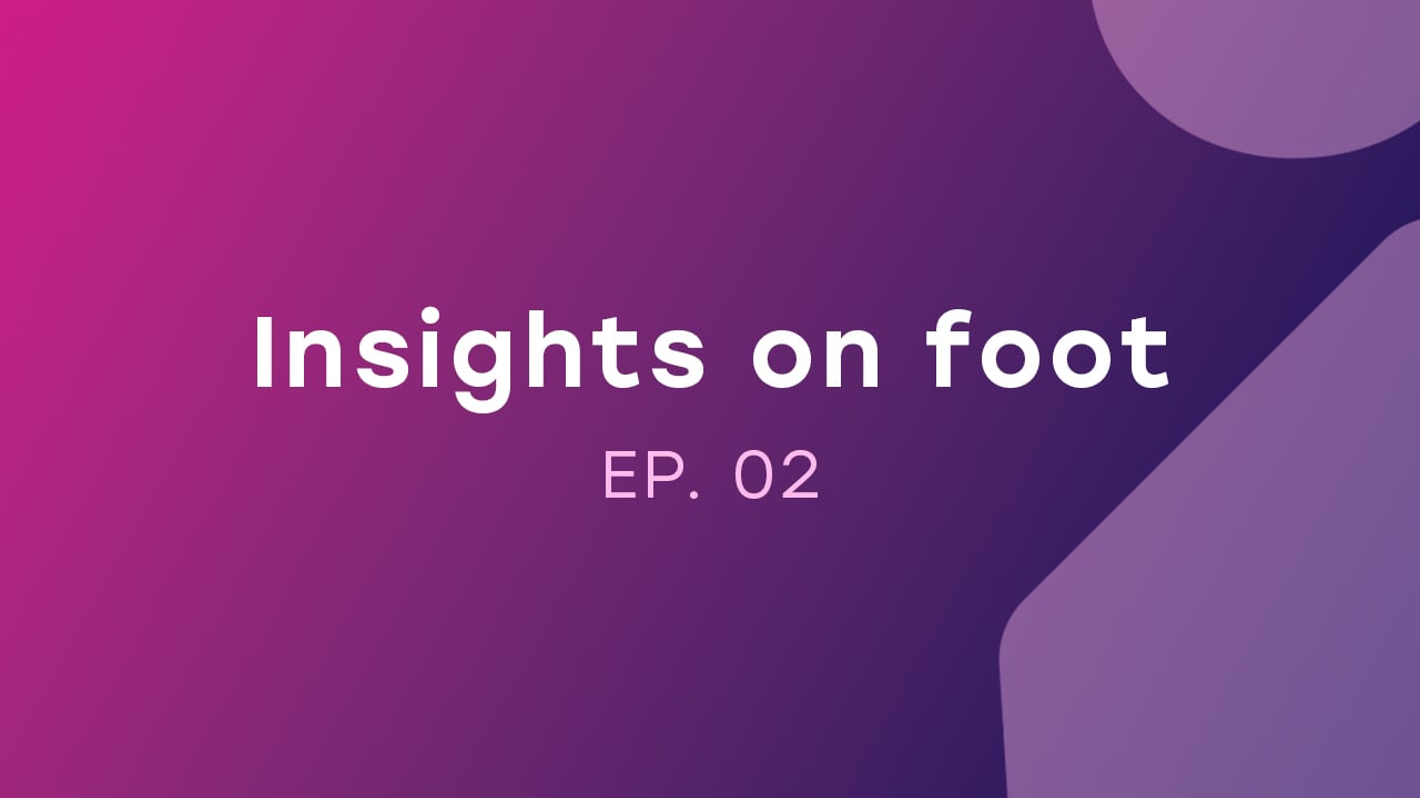 insights-on-foot-ep02-thumbnail